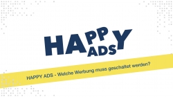 HAPPY ADS - Welche Werbung muss geschaltet werden?