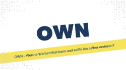 OWN - Welche Werbemittel kann und sollte ich selber erstellen?